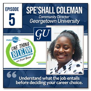 Episode 05. Spe'shall Coleman, a Community Director at Georgetown University. 